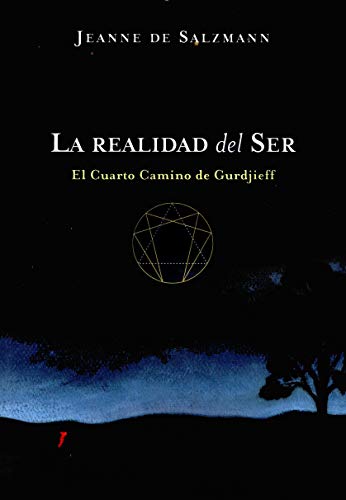 La Realidad Del Ser: El Cuarto Camino de Gurdjieff La Realidad Del Ser: El Cuarto Camino de Gurdjieff