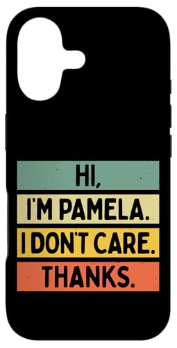 Hi I'm Pamela I Don't Care Thanks Funny Sarcasm ���O ���p �X�}�z�P�[�X iPhone 17 �p