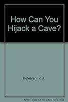 How Can You Hijack a Cave? 044050063X Book Cover