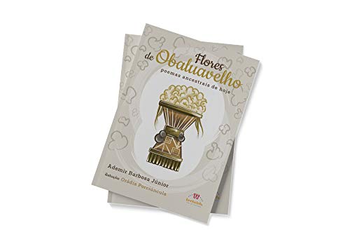 Flores de Obaluavelho: poemas ancestrais de hoje