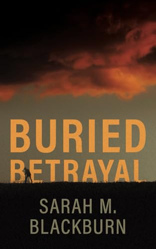 Buried Betrayal: a clean, small town romantic suspense