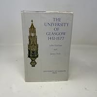 The University of Glasgow, 1451 - 1577 0852611374 Book Cover