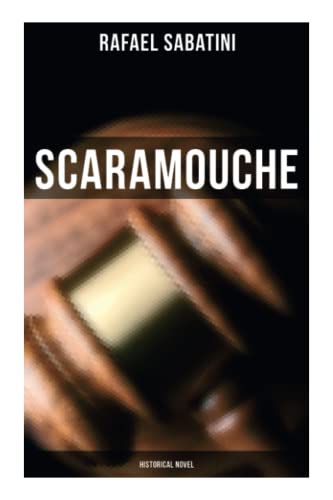 Scaramouche: Historical Novel: Historical Novel 8027273714 Book Cover