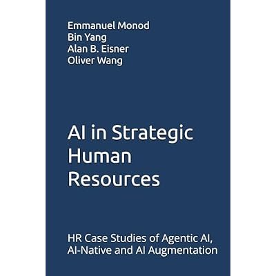 AI in Strategic Human Resources: HR Case Studies of Agentic AI, AI-Native and AI Augmentation