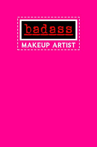 Badass Makeup Artist: Notebook: Funny Makeup Artist Gifts For Women