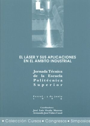 El láser y sus aplicaciones en el ámbito industrial (Cursos, congresos, simposios, Band 57)