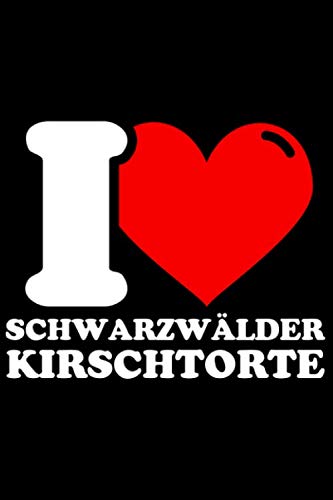 Notizbuch liniert: Schwarzwälder-Kirschtorte Geschenke lustig