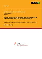 Einfluss circadianer Rhythmik und akustischer Ablenkung auf die Reaktionszeit nach visueller Stimulation: Eine Untersuchung an Schülern der gymnasialen Unter- und Oberstufe 3668007845 Book Cover
