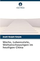 Werte, Lebensziele, Weltanschauungen im heutigen China 6209261736 Book Cover