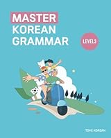 Master Korean Grammar - Level 3 for Beginners (Master Korean Grammar: Step-by-Step Series) B0DDM4VDLW Book Cover