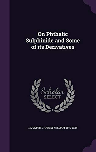 On Phthalic Sulphinide and Some of Its Derivatives 1342059638 Book Cover