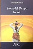 Storia Del Tempo Inutile - 2