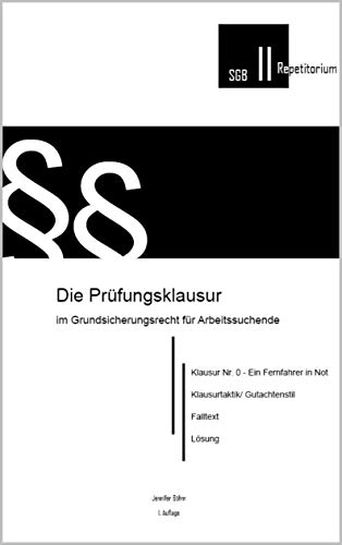 Die Prüfungsklausur im Grundsicherungsrecht für Arbeitsuchende