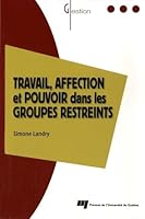 Travail, affection et pouvoir dans les groupes restreints (French Edition) 2760514919 Book Cover