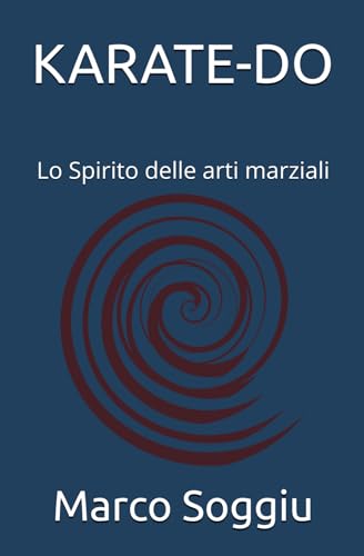 KARATE-DO: Lo Spirito delle arti marz