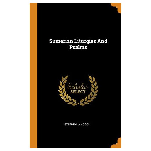 Sumerian Liturgies And Psalms