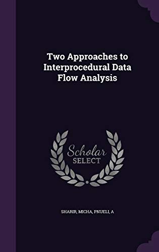 Two Approaches to Interprocedural Data Flow Ana... 1342225589 Book Cover
