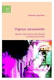 Urgenze messianiche. Quattro studi intorno alla filosofia di...