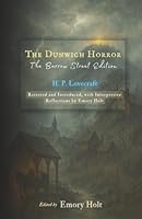 The Dunwich Horror: Restored Text with Summaries and Annotations by Emory Holt (Lovecraft Reimagined • The Barrow Street Editions) 1970826037 Book Cover