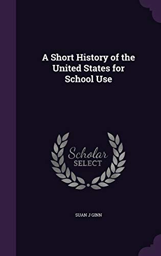 A Short History of the United States for School Use