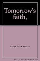 Tomorrow's faith, B0006ALOBS Book Cover