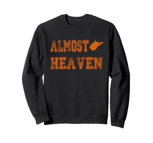 Almost Heaven West Virginia Gift for WVU Sweatshirt