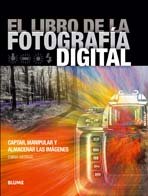 El libro de la fotografía digital: Captar, manipular y almacenar las imágenes (FOTO CINE VIDEO)