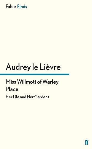 Miss Willmott of Warley Place: Her Life and Her Gardens (English Edition)