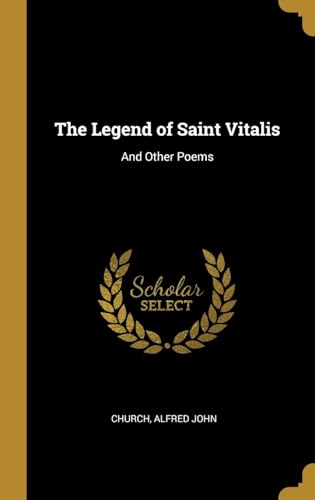 The Legend of Saint Vitalis: And Other Poems