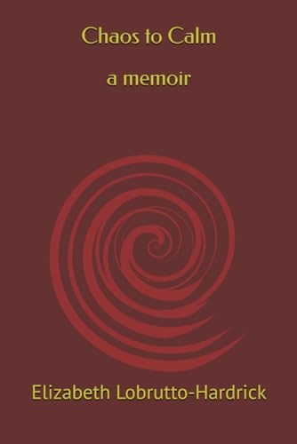 Chaos to Calm: A memoir of enlightenment