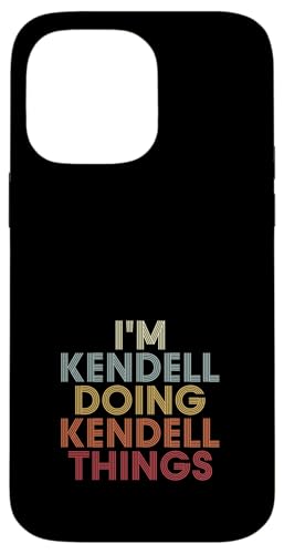 Kendell Name Kendell Personalized Name First Given �X�}�z�P�[�X iPhone 14 Pro Max �p