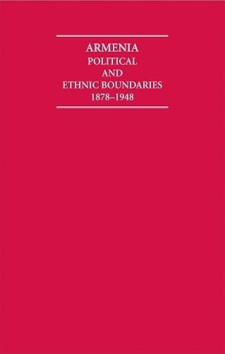 Armenia Political and Ethnic Boundaries 1878–1948 Hardback Document and Boxed Map Set: Documents and Maps (Cambridge Archive Editions)