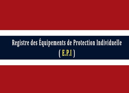 livre REGISTRE POUR E.P.I (Registre des Équipements de Protection Individuelle)