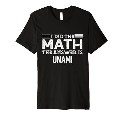 The Answer Is Unami Funny Math Teacher Student Premium T-Shirt