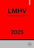 Lebensmittelhygiene-Verordnung - LMHV 2025: Verordnung über Anforderungen an die Hygiene beim Herstellen, Behandeln und Inverkehrbringen von Lebensmitteln