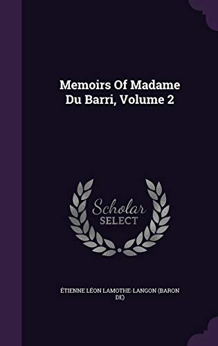 Memoirs of Madame Du Barri, Volume 2 1342563220 Book Cover
