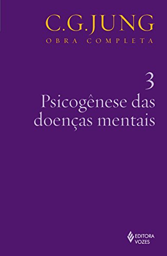 Psicogênese das doenças mentais Vol. 3: Volume 3