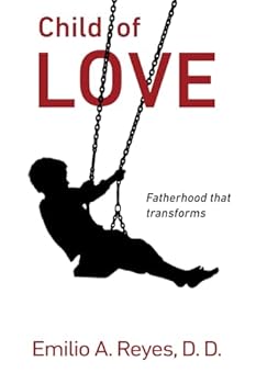 Paperback Child of love: Fatherhood that transforms Book
