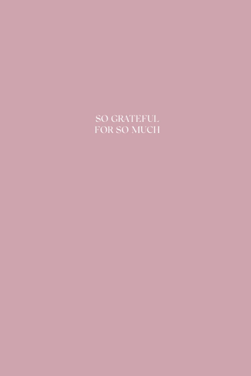 So Grateful for So Much: A 52 week Gratitude Journal for Women - Cultivate Positivity, Good Vibes, Happiness | Pink (Minimalist Planners)
