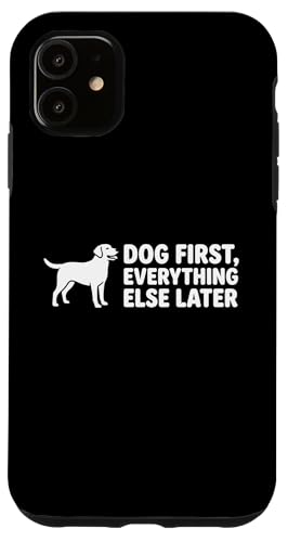 Dog First Everything Else Later Funny Dog Lover �O���t�B�b�NT�V���c �X�}�z�P�[�X iPhone 11 �p