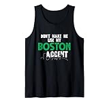 Photo Gallery non farmi usare il mio boston accento divertente dire canotta Photo Gallery non farmi usare il mio boston accento divertente dire canotta