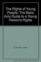 The Rights of Young People: The Basic Aclu Guide to a Young Person's Rights (An American Civil Liberties Union handbook) 0380009358 Book Cover