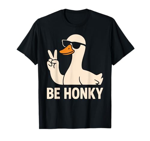 Funny Goose with Sunglasses Be Honky Meme Humor Lovers T-Shirt