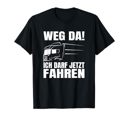 Permis de conduire en forme de camion avec inscription en allemand "Bestanden Weg Da!" T-Shirt