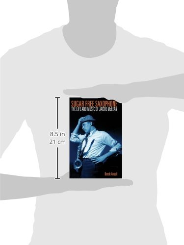 Sugar Free Saxophone: The Life and Music of Jackie McLean