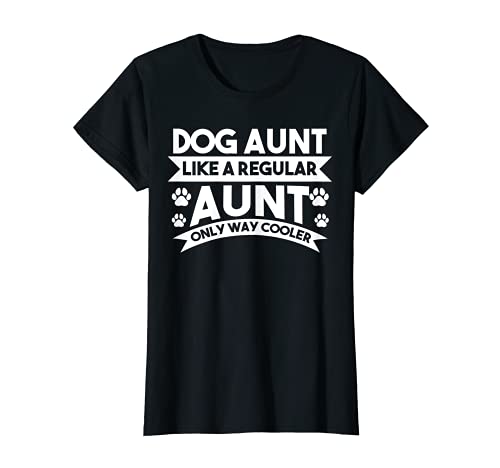 Dog aunt like a regular but much cool dog aunt T-Shirt, Black, Female X-Small