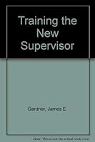 Training the new supervisor 0814455646 Book Cover