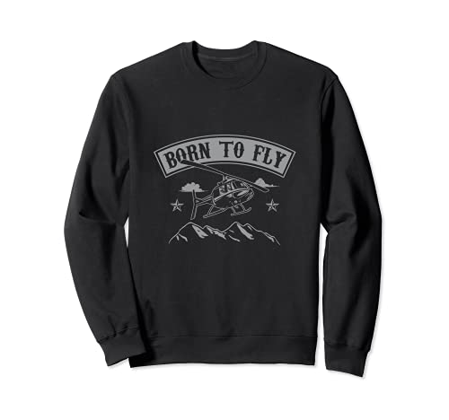 Born To Fly Helicopter Pilot Mountains Chopper Flight Gift camisola, Preto