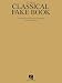 Classical Fake Book: Over 850 Classical Themes and Melodies in the Original Keys