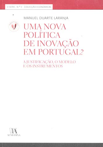 Uma nova política de inovação em Portugal?: a justificação, o modelo e os instrumentos